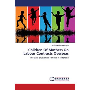 Children Of Mothers On Labour Contracts Overseas Sri Sunarti Purwaningsih Buch