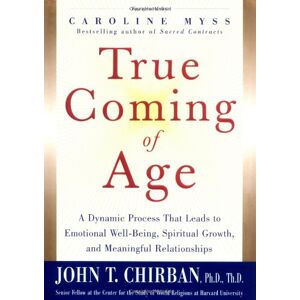 Chirban, John T. - Gebraucht True Coming Of Age: A Dynamic Process That Leads To Emotional Well-being, Spiritual Growth, And Meaningful Relationships: A Dynamic Process That Leads ... Spiritual Growth, And Meaningful Relationship - Preis Vom 13.05.2024 04