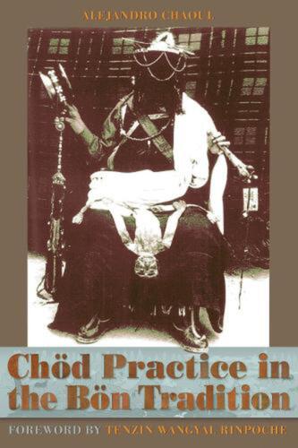 Chod Practice In The Bon Tradition Von Alejandro Chaoul (englisch) Taschenbuch Buch