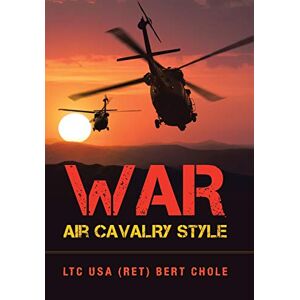 Chole, Ltc Usa Bert - War Air Cavalry Style