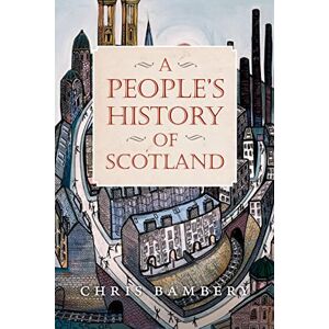 Chris Bambery - Gebraucht A People's History Of Scotland - Preis Vom 09.05.2024 04:53:29 H