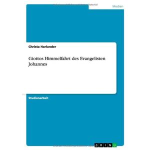 Christa Harlander - Giottos Himmelfahrt Des Evangelisten Johannes
