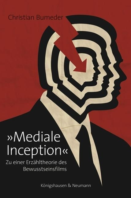 Christian Bumeder - Gebraucht 'mediale Inception': Zu Einer Erzähltheorie Des Bewusstseinsfilms (film - Medium - Diskurs) - Preis Vom 27.04.2024 04:56:19 H