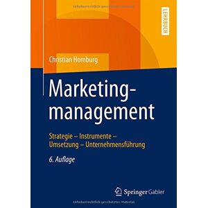 Christian Homburg - Gebraucht Marketingmanagement: Strategie - Instrumente - Umsetzung - Unternehmensführung - Preis Vom 24.04.2024 05:05:17 H
