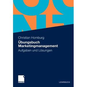 Christian Homburg - Gebraucht Übungsbuch Marketingmanagement: Aufgaben Und Lösungen (german Edition) - Preis Vom 24.04.2024 05:05:17 H