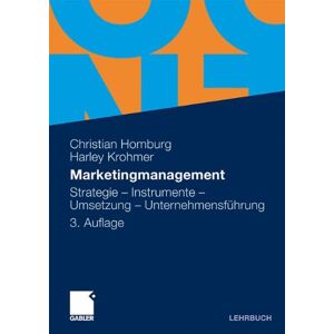 Christian Homburg - Gebraucht Marketingmanagement: Strategie - Instrumente - Umsetzung - Unternehmensführung - Preis Vom 18.04.2024 05:05:10 H