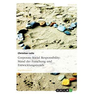 Christian Leitz - Corporate Social Responsibility: Stand Der Forschung Und Entwicklungstrends