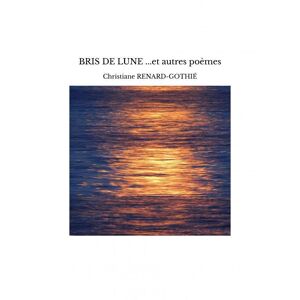 Christiane Renard-go - Gebraucht Bris De Lune ...et Autres Poèmes - Preis Vom 03.05.2024 04:54:52 H