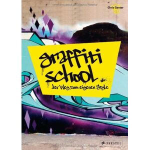 Christoph Ganter - Gebraucht Graffiti School: Der Weg Zum Eigenen Style - Preis Vom 14.05.2024 04:49:28 H