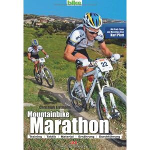 Christoph Listmann - Gebraucht Mountainbike Marathon: Training, Taktik, Material, Ernährung, Durchführung / Mit Profi-tipps Von Marathon-star Karl Platt - Preis Vom 14.05.2024 04:49:28 H