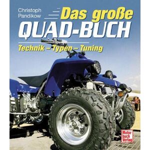 Christoph Pandikow - Gebraucht Das Große Quad-buch: Technik - Typen - Tuning - Preis Vom 07.05.2024 04:51:04 H