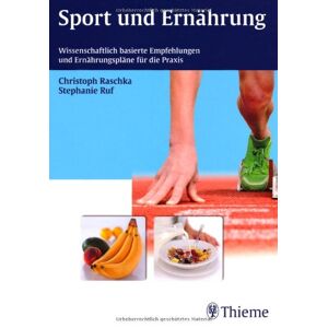 Christoph Raschka - Gebraucht Sport Und Ernährung: Wissenschaftlich Basierte Empfehlungen Und Ernährungspläne Für Die Praxis - Preis Vom 03.05.2024 04:54:52 H