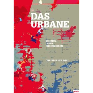 Christopher Dell - Gebraucht Das Urbane: Wohnen. Leben. Produzieren - Preis Vom 09.05.2024 04:53:29 H