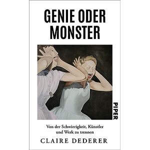 Claire Dederer - Gebraucht Genie Oder Monster: Von Der Schwierigkeit, Künstler Und Werk Zu Trennen - Preis Vom 29.04.2024 04:59:55 H