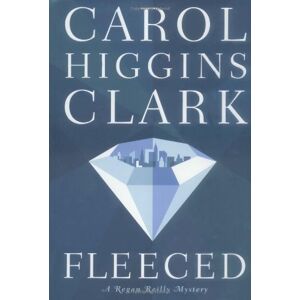 Clark, Carol Higgins - Gebraucht Fleeced: A Regan Reilly Mystery (regan Reilly Mysteries) - Preis Vom 13.05.2024 04:51:39 H