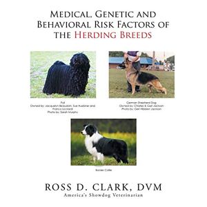Clark, Ross D. - Medical, Genetic And Behavioral Risk Factors Of The Herding Breeds