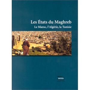 Claude Ruiz - Gebraucht Les Etats Du Maghreb. Le Maroc, L'algérie, La Tunisie (axxio) - Preis Vom 28.04.2024 04:54:08 H