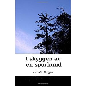 Claudio Ruggeri - Gebraucht I Skyggen Av En Sporhund - Preis Vom 28.04.2024 04:54:08 H