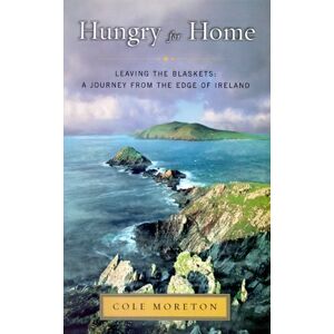 Cole Moreton - Gebraucht Hungry For Home: Leaving The Blaskets : A Journey From The Edge Of Ireland - Preis Vom 14.05.2024 04:49:28 H