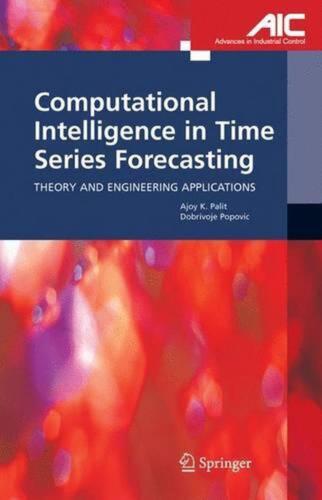 Computational Intelligence In Time Series Prognose: Theorie Und Technik