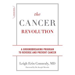 Connealy, Leigh Erin - Gebraucht The Cancer Revolution: A Groundbreaking Program To Reverse And Prevent Cancer - Preis Vom 07.05.2024 04:51:04 H