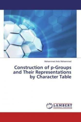 Construction Of P-groups And Their Representations By Character Table 3443