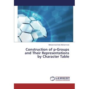 Construction Of P-groups And Their Representations By Character Table Mohammed