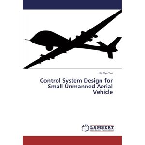 Control System Design For Small Unmanned Aerial Vehicle Hla Myo Tun Taschenbuch