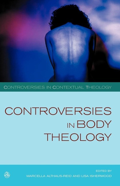 Controversies In Body Theology | Lisa Isherwood | Taschenbuch | Paperback | 2011
