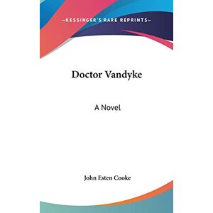 Cooke, John Esten - Doctor Vandyke: A Novel