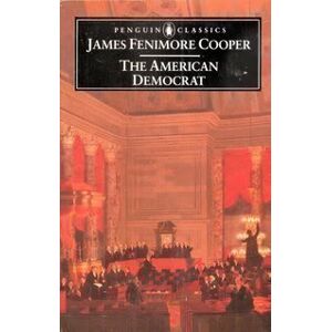 Cooper, James Fenimore - Gebraucht The American Democrat: Revised Edition (penguin Classics) - Preis Vom 12.05.2024 04:50:34 H