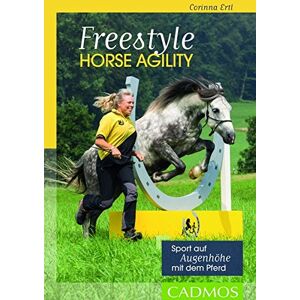Corinna Ertl - Gebraucht Freestyle Horse Agility: Sport Auf Augenhöhe Mit Meinem Pferd (cadmos Pferdebuch) - Preis Vom 26.04.2024 05:02:28 H