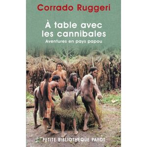 Corrado Ruggeri - Gebraucht A Table Avec Les Cannibales : Aventures En Pays Papou - Preis Vom 28.04.2024 04:54:08 H