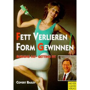Covert Bailey - Gebraucht Fett Verlieren, Form Gewinnen. Burning Fat - Getting Fit - Preis Vom 08.05.2024 04:49:53 H