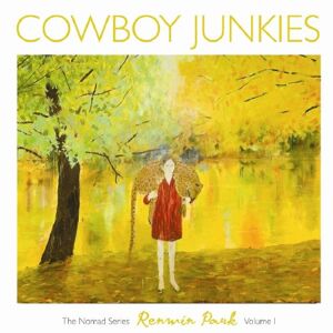 Cowboy Junkies - Renmin Park-the Nomad Series Vol.1 Cd Neu 