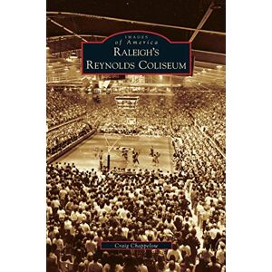 Craig Chappelow - Raleigh's Reynolds Coliseum