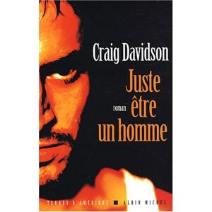 Craig Davidson - Gebraucht Juste Etre Un Homme (collections Litterature) - Preis Vom 07.05.2024 04:51:04 H