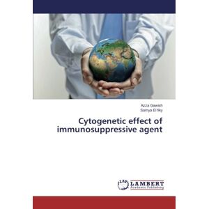 Cytogenetic Effect Of Immunosuppressive Agent Azza Gawish (u. A.) Taschenbuch