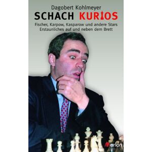Dagobert Kohlmeyer - Gebraucht Schach Kurios: Fischer, Karpow, Kasparow Und Andere Starserstaunliches Auf Und Neben Dem Brett - Preis Vom 04.05.2024 04:57:19 H