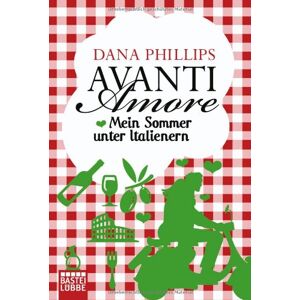 Dana Phillips - Gebraucht Avanti Amore: Mein Sommer Unter Italienern - Preis Vom 28.04.2024 04:54:08 H