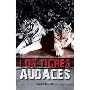 Daniel Beteta - Los Tigres Audaces