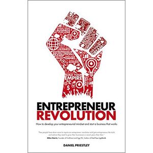Daniel Priestley - Gebraucht Entrepreneur Revolution: How To Develop Your Entrepreneurial Mindset And Start A Business That Works - Preis Vom 27.04.2024 04:56:19 H