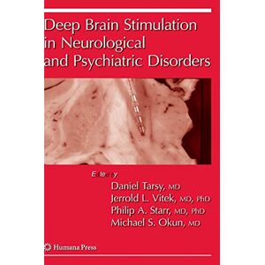 Daniel Tarsy - Deep Brain Stimulation In Neurological And Psychiatric Disorders (current Clinical Neurology)