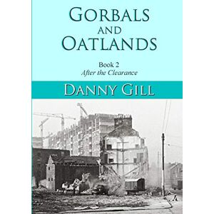 Danny Gill - Gorbals And Oatlands Book 2: After The Clearance