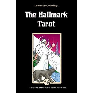 Darla Hallmark - Learn By Coloring: The Hallmark Tarot