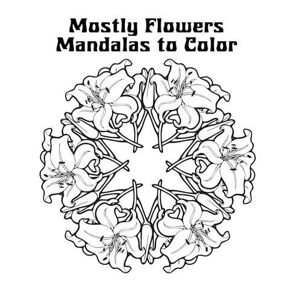 Darla Hallmark - Mostly Flowers Mandalas To Color