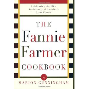 Das Fannie Farmer Kochbuch: Feier Des 100-jährigen Jubiläums Von Amerikas Großen