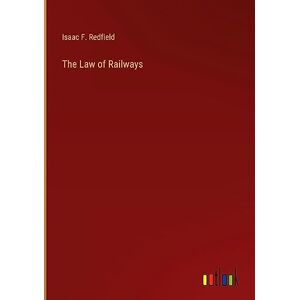 Das Gesetz Der Eisenbahnen Von Redfield, Isaac F.