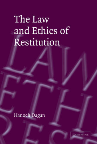 Das Gesetz Und Die Ethik Der Restitution Von Hanoch Dagan (englisch) Hardcover-buch