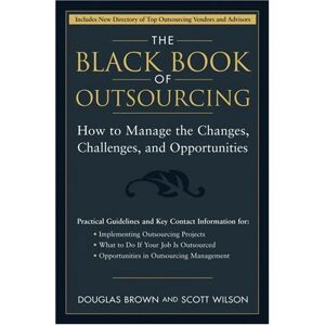 Das Schwarze Buch Des Outsourcings: Umgang Mit Veränderungen, Herausforderungen Und Chancen